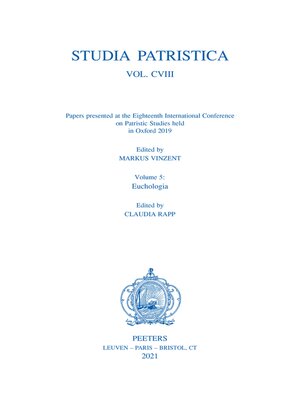 cover image of Studia Patristica. Volume CVIII--Papers presented at the Eighteenth International Conference on Patristic Studies held in Oxford 2019